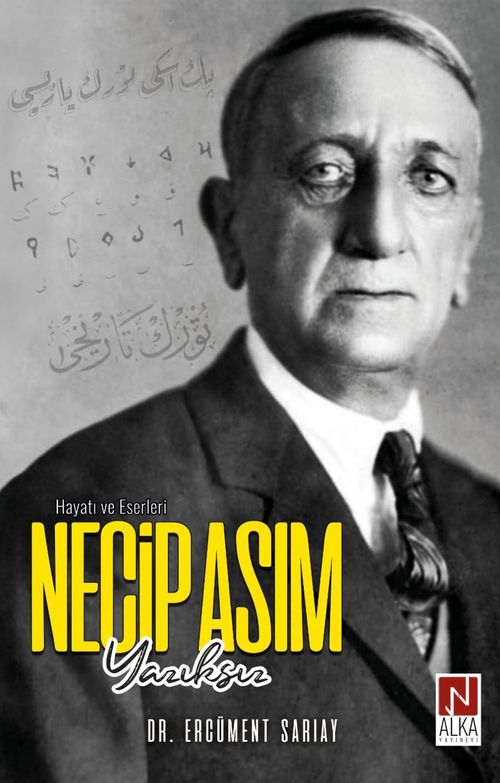 Necip Asım Yazıksız Hayatı ve Eserleri 