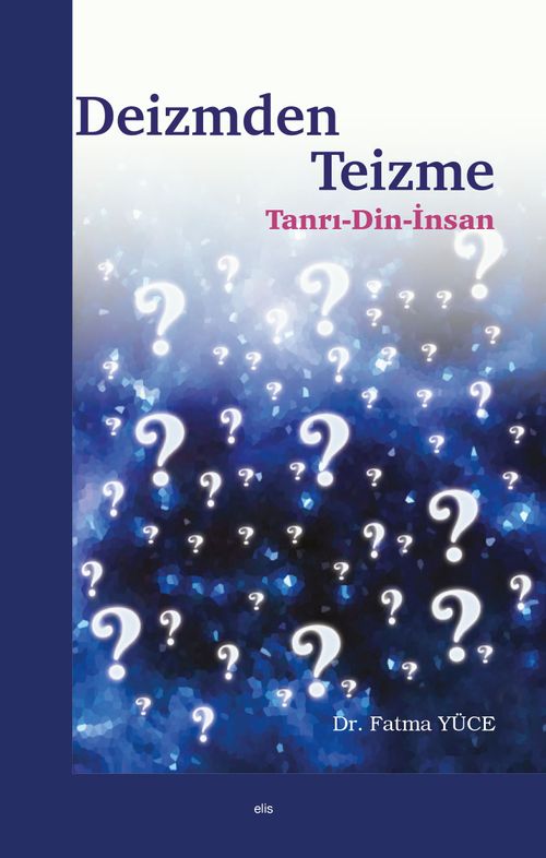 Deizmden Teizme & Tanrı-Din-İnsan