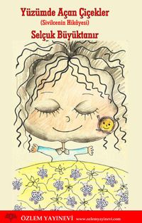 Yüzümde Açan Çiçekler & Sivilcenin Hikayesi