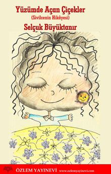 Yüzümde Açan Çiçekler & Sivilcenin Hikayesi
