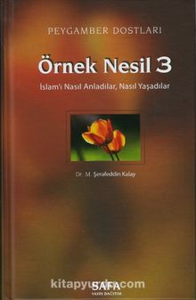 Örnek Nesil 3 / Peygamber Dostları - Dr. Muhammed Şerafettin Kalay