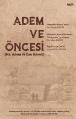Adem ve Öncesi (Hz. Adem ve Can Kavmi)