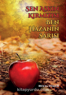Sen Aşkın Kırmızısı Ben Hazanın Sarısı - Hülya Sümer