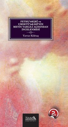 Fethu'l-Bari ve Umdetü'l-Kari'nin Metin Tahlili Açısından İncelenmesi