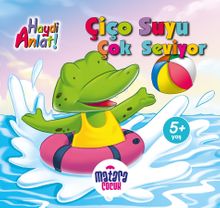 Çiço Suyu Çok Seviyor (Haydi Anlat!)