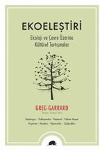 Ekoeleştiri & Ekoloji ve Çevre Üzerine Kültürel Tartışmalar