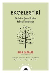 Ekoeleştiri & Ekoloji ve Çevre Üzerine Kültürel Tartışmalar