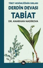 Derdin Devası Tabiat  & Tibet Hekimliğinin Sırları
