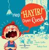 Hep &ldquo;Hayır!&rdquo; Diyen &Ccedil;ocuk