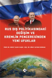 Rus Dış Politikasındaki Değişim ve Kremlin Penceresinden Yeni Ufuklar