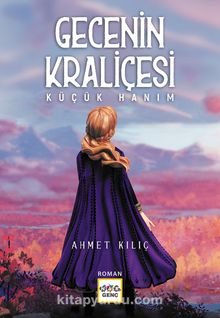 Gecenin Kraliçesi / Küçük Hanım - Ahmet Kılıç