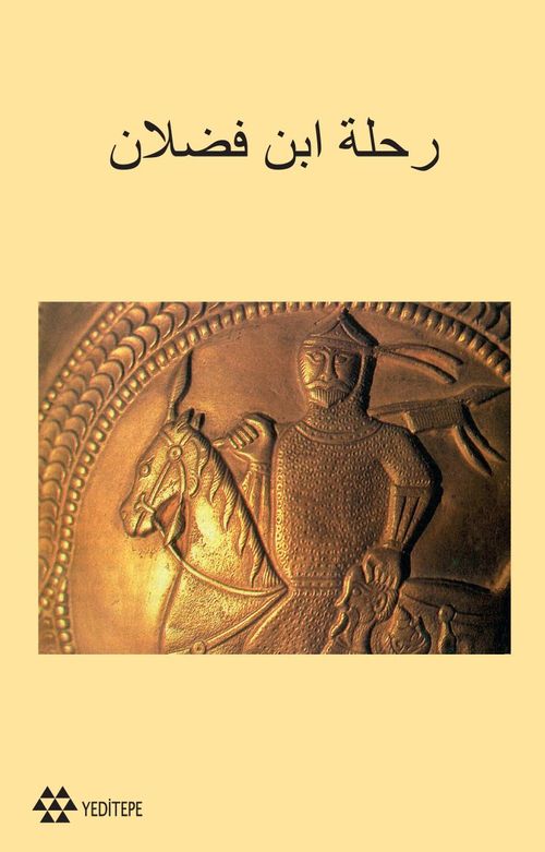 Risaletü İbn Fadlan fi vasfi'r-rihle (İbn Fadlan Seyahatnamesi -Arapça)