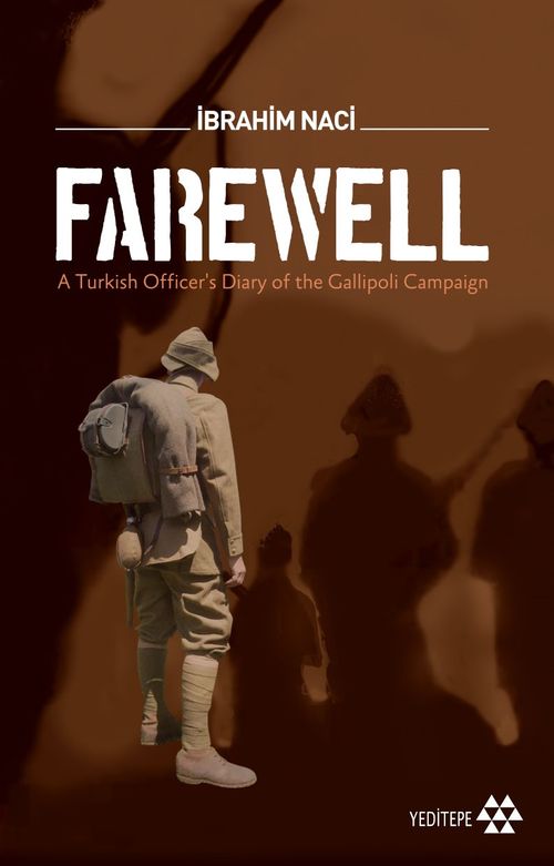 Farewell & A Turkish Officer's Diary of the Gallioli Campaign
