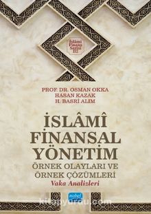 İslamî Finansal Yönetim Örnek Olayları ve Örnek Çözümleri (Vaka Analizleri) - Prof.Dr. Osman Okka