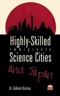 Highly-Skilled Immigrants & Science Cities and Japan