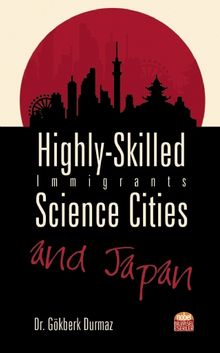 Highly-Skilled Immigrants & Science Cities and Japan