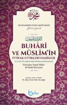 Buhari ve Müslimin İttifak Ettiği Hadisler (Ciltli) - Muhammed Fuad Abdulbaki