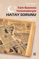 Türk Basınına Yansımalarıyla Hatay Sorunu(1936-1939)