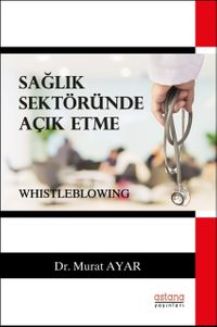 Sağlık Sektöründe Açık Etme (Whistleblowing)