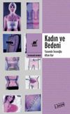 Kadın ve Bedeni & Dişilik, G&uuml;zellik ve Şiddet Sarmalında