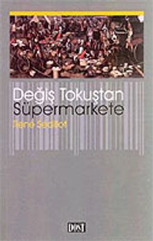 Değiş Tokuştan Süpermarkete