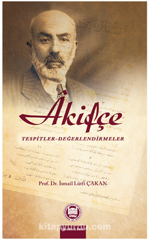 Akifçe Tespitler-Değerlendirmeler - Prof. Dr. İsmail Lütfi Çakan