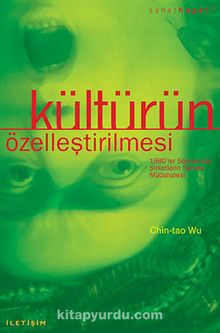 Kültürün Özelleştirilmesi - Chin-tao Wu