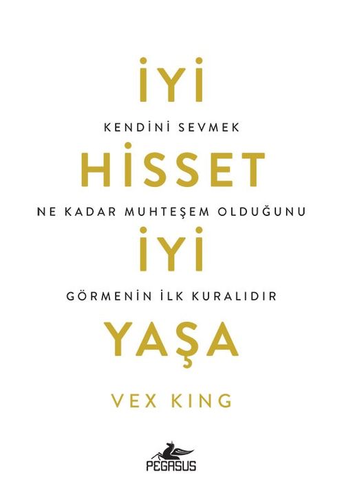 İyi Hisset, İyi Yaşa: Kendini Sevmek Ne Kadar Muhteşem Olduğunu Görmenin İlk Kuralıdır