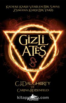 Gizli Ateş (Simyacı Günlükleri Serisi 1) - C. J. Daugherty