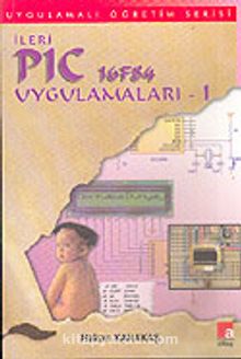 İleri PIC 16F84 Uygulamaları 1 - Hakan Karakaş