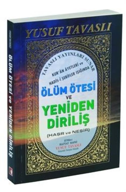 Kur'an Ayetleri ve Hadis-i Şerifler Işığında Ölüm Ötesi ve Yeniden Dirilişi (Haşr ve Neşir)