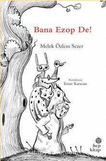 Bana Ezop De! - Melek Özlem Sezer