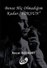 Bense Hiç Olmadığım Kadar "Yoksun"