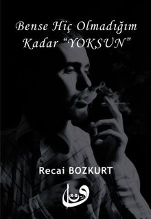 Bense Hiç Olmadığım Kadar "Yoksun"