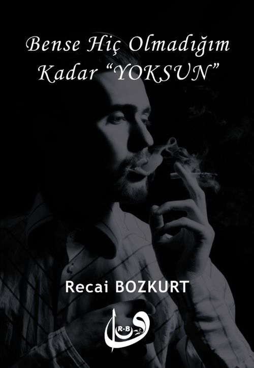 Bense Hiç Olmadığım Kadar "Yoksun"