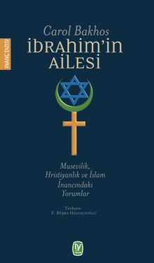 İbrahim'in Ailesi & Musevilik, Hristiyanlık ve İslam İnancındaki Yorumlar