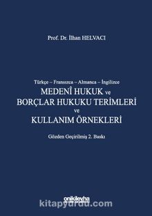 Türkçe-Fransızca-Almanca-İngilizce Medeni Hukuk ve Borçlar Hukuku Terimleri ve Kullanım Örnekleri
