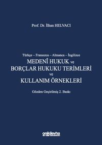 Türkçe-Fransızca-Almanca-İngilizce Medeni Hukuk ve Borçlar Hukuku Terimleri ve Kullanım Örnekleri