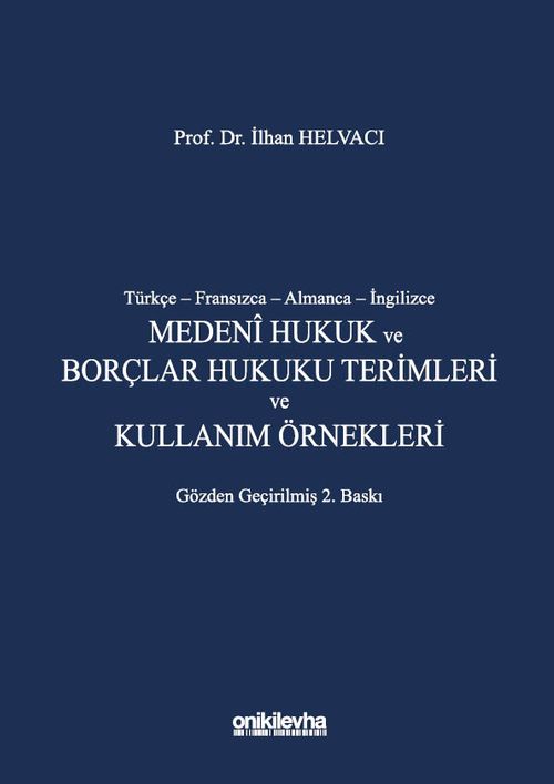 Türkçe-Fransızca-Almanca-İngilizce Medeni Hukuk ve Borçlar Hukuku Terimleri ve Kullanım Örnekleri