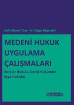 Medeni Hukuk Uygulama Çalışmaları: Borçlar Hukuku Genel Hükümler - Eşya Hukuku