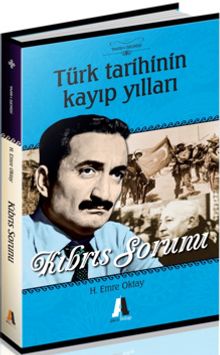 Türk Tarihinin Kayıp Yılları & Kıbrıs Sorunu