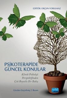 Psikoterapide Güncel Konular & Klinik Psikoloji Perspektifinden Çok Boyutlu Bir Bakış