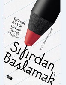 Sıfırdan Başlamak & Eğitimde Problem Çözen Gerçek Hikayeler - Erhan Genç