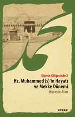 Siyerin Gölgesinde 2 & Hz.Muhammed (S)'in Hayatı ve Mekke Dönemi