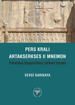 Pers Kralı Artakserkses II Mnemon  Plutarkhos Biyografisinin Tarihsel Yorumu