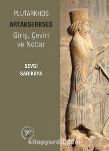 Plutarkhos Artakserkses - Giriş, Çeviri ve Notlar