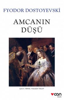 Amcanın Düşü (Beyaz Kapaklı) - Fyodor Mihailoviç Dostoyevski