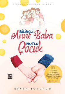 Bilinçli Anne Baba Mutlu Çocuk - Eşref Bolukçu