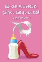 Bir de Annelik Çıktı Başımıza