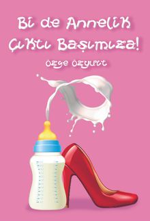 Bir de Annelik Çıktı Başımıza